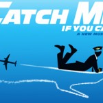 Catch Me If You Can Proposal